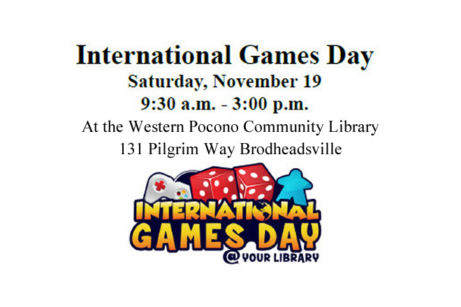 Western Pocono Community Library's International Games Day Saturday, Nov 19th 9:30 am to 3:00 pm