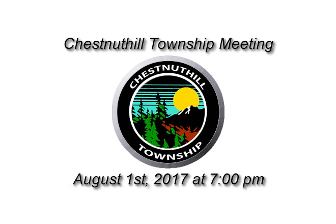Chestnuthill Township Meeting Aug 1st, 2017 at 7 pm in Brodheadsville