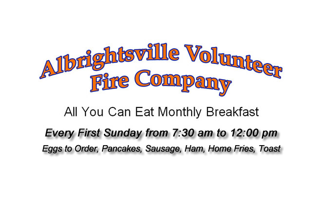 Albrightsville Volunteer Fire Company's Monthly Breakfast July 2nd 7:30 am to 12:00 pm