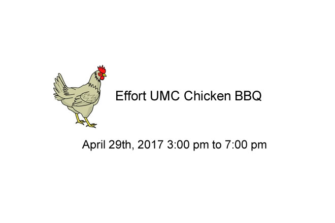 Effort United Methodist Church Chicken BBQ  April 29th, 2017