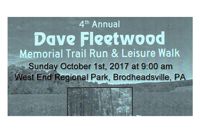 Fourth Annual Dave Fleetwood Memorial Trail Run/Walk at the West End Regional Park Sunday, October 1st, 2017 at 9:00 am.