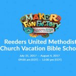 Reeders United Methodist Church Vacation Bible School July 31st thru August 4th, 2017