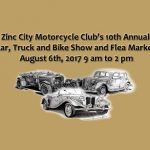 Zinc City MC Car, Truck and Bike Show and Flea Market August 6th, 2017 9 am to 2 pm